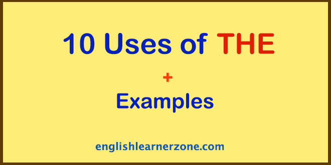 10 Use of The with Good & Clear Examples