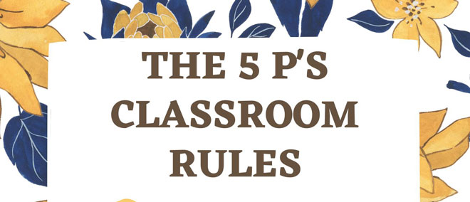 what are the 5 p's classroom rules