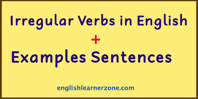 Over 100 Irregular English Verbs: 5 Types of Irregular Verbs