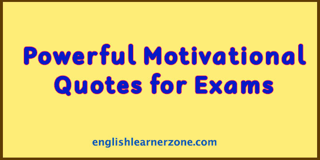 Short Powerful Motivational Quotes for Exams in English
