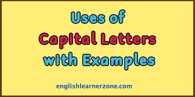 10 Uses of Capital Letters with Examples/ 10 Important Rules