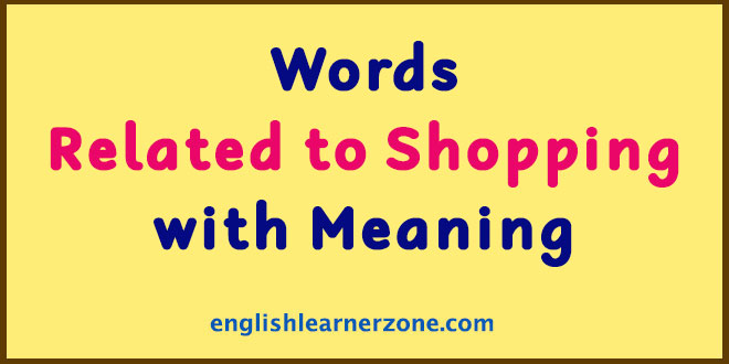 Useful 20 Words Related to Shopping with Meaning in English