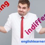 How to Show Indifference in English: Interesting Expressions