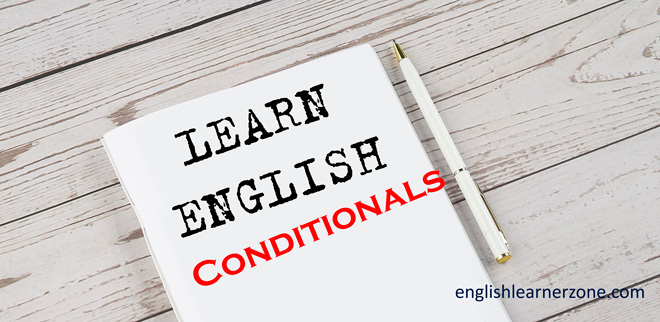 What Are Conditionals in English A Clear Guide to All English Conditionals